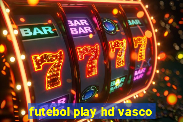 futebol play hd vasco